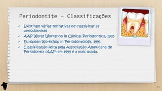 Parte 2 - Classificação e Etiologia das Doenças Periodontais - AAP 1999 ...