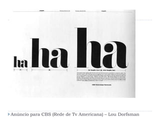 Anúncio para CBS (Rede de Tv Americana) – Lou Dorfsman
 