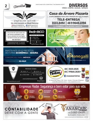 2 Jornal Correio do Sul, Quinta-Feira, 21 de Dezembro de 2017
2 VENDA-COMPRA-ALUGUEL-SERVIÇOS
DIVERSOS
*PARCELAS À PARTIR DE R$458,89
CONSÓRCIOS PARA IMÓVEIS
INVISTA NOS SEUS PROJETOS
DE FORMA ECONÔMICAE SEGURA
www.consorciomenegalli.com.br
 