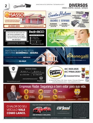 2 Jornal Correio do Sul, Quinta-Feira, 7 de Dezembro de 2017
2 VENDA-COMPRA-ALUGUEL-SERVIÇOS
DIVERSOS
*PARCELAS À PARTIR DE R$458,89
CONSÓRCIOS PARA IMÓVEIS
INVISTA NOS SEUS PROJETOS
DE FORMA ECONÔMICAE SEGURA
www.consorciomenegalli.com.br
 