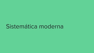 Sistemática moderna
 
