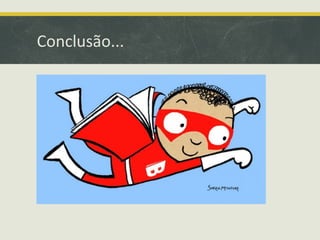 Conclusão...
 