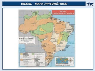 BRASIL – MAPA HIPSOMÉTRICOBRASIL – MAPA HIPSOMÉTRICO

 