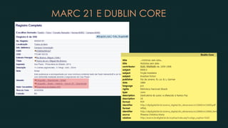 MARC 21 E DUBLIN CORE
Cor
 