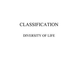 CLASSIFICATION DIVERSITY OF LIFE 