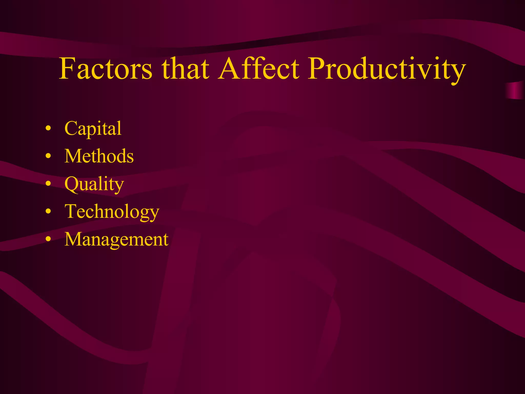 Factors that Affect Productivity Capital Methods Quality Technology Management 