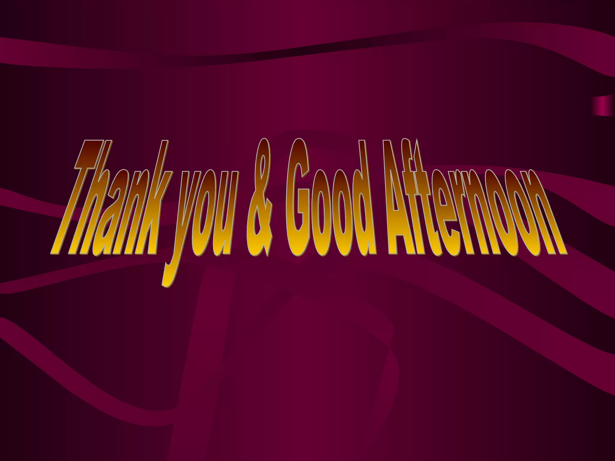 Thank you & Good Afternoon 