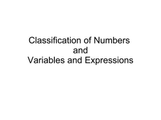 Classification of Numbers  and Variables and Expressions 