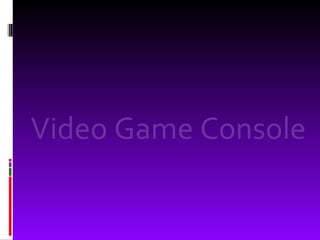 Video Game Console 