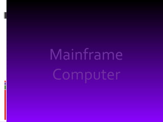 Mainframe Computer 