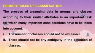 CLASSIFICATION AND TABULATION OF DATA for I BSC II Semester.ppt