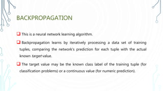Classification by back propagation, multi layered feed forward neural ...