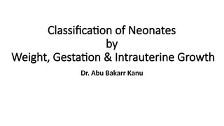 Classification_by_weight-gestation-intrauterine_growth[1].pptx