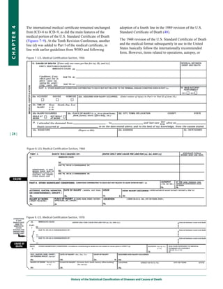 The international medical certificate remained unchanged              adoption of a fourth line in the 1989 revision of the U.S.
CHapter 4


            from ICD–6 to ICD–9, as did the main features of the                  Standard Certificate of Death (48).
            medical portion of the U.S. Standard Certificate of Death
            (Figures 7–9). At the Tenth Revision Conference, another              The 1948 revision of the U.S. Standard Certificate of Death
            line (d) was added to Part I of the medical certificate, in           and the medical format subsequently in use in the United
            line with earlier guidelines from WHO and following                   States basically follow the internationally recommended
                                                                                  form. However, items related to operations, autopsy, or




| 28 |




                                           History of the Statistical Classification of Diseases and Causes of Death
 