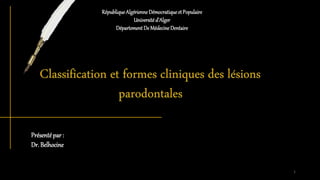 RépubliqueAlgérienneDémocratiqueet Populaire
Universitéd’Alger
DépartementDeMédecineDentaire
Présentépar :
Dr. Belhocine
1
 