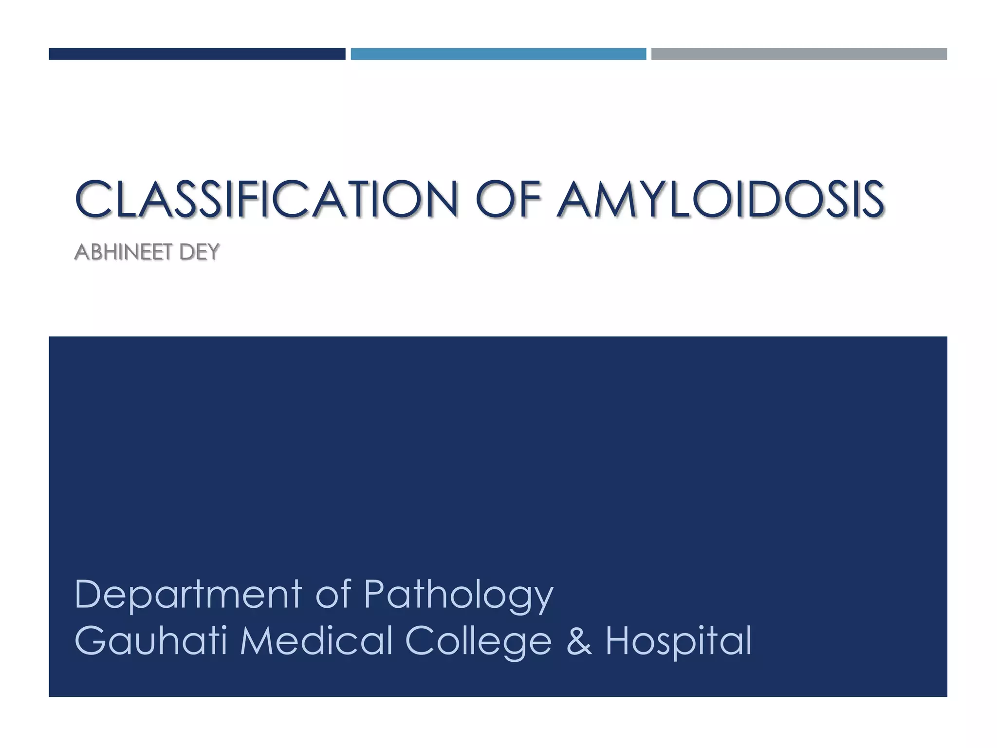 Classification of Amyloidosis | PPTX
