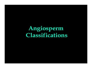 Classification of angiosperm
