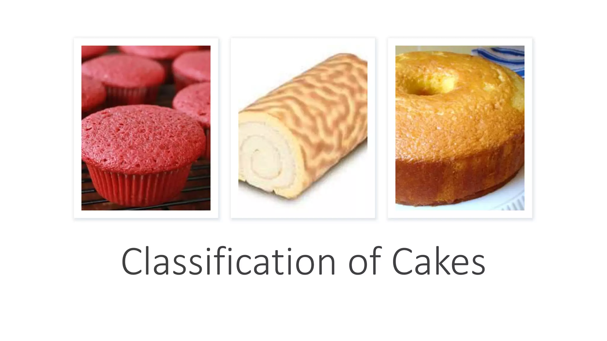 Classification of Cakes | PPTX