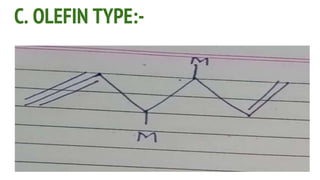 C. OLEFIN TYPE:-
 