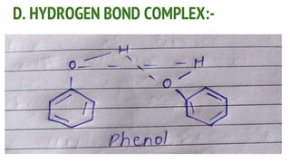 D. HYDROGEN BOND COMPLEX:-
 