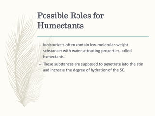 Humectant Wikipedia Classification of cosmeceuticals | PPTX