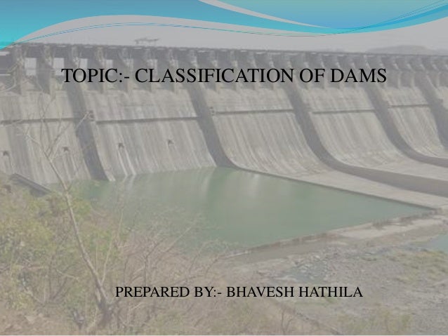 What Is A Dam? Classify Them. | What is a Dam? Components and Different ...