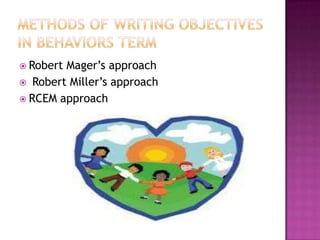  RobertMager’s approach
 Robert Miller’s approach
 RCEM approach
 