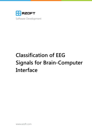 Classification of EEG
Signals for Brain-Computer
Interface
www.azoft.com
Software Development
 