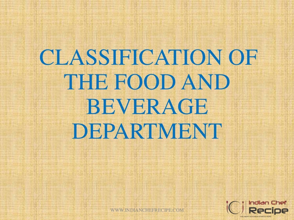 CLASSIFICATION OF FOOD AND BEVERAGE DEPARTMENT