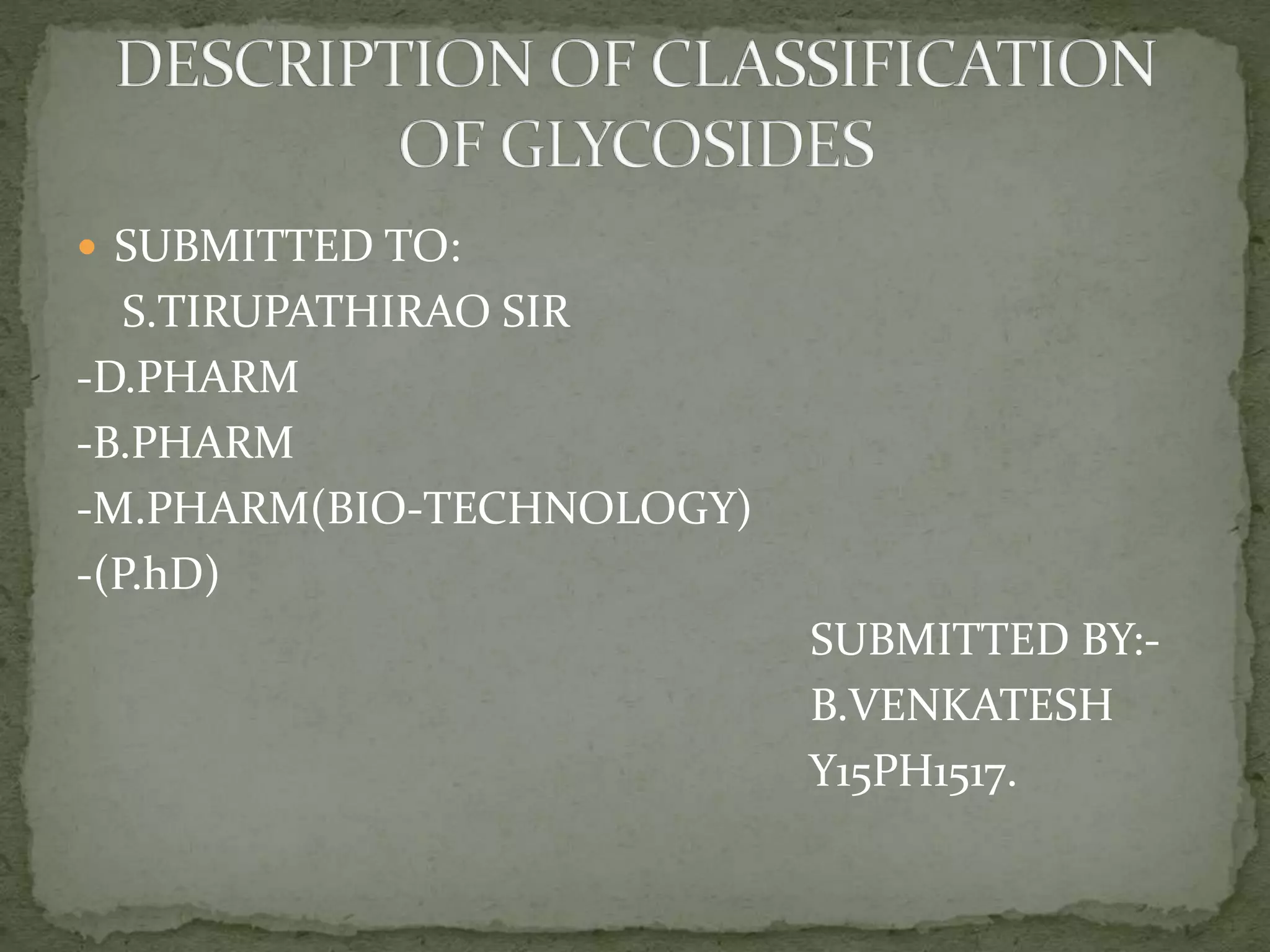 Classification of glycosides ppt | PPTX | Chemistry | Science