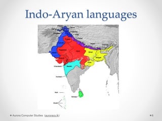 Indo-Aryan languages
Aurora Computer Studies (auroracs.lk) 6
 