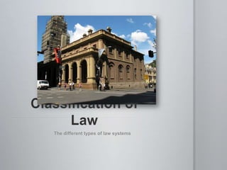 Classification of Law The different types of law systems 