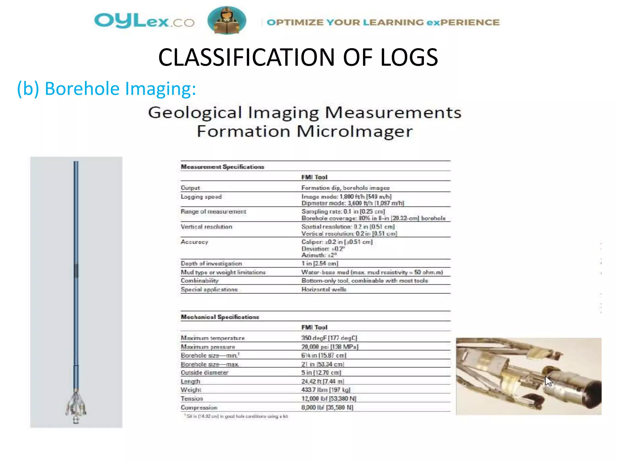 CLASSIFICATION OF LOGS
(b) Borehole Imaging:
 