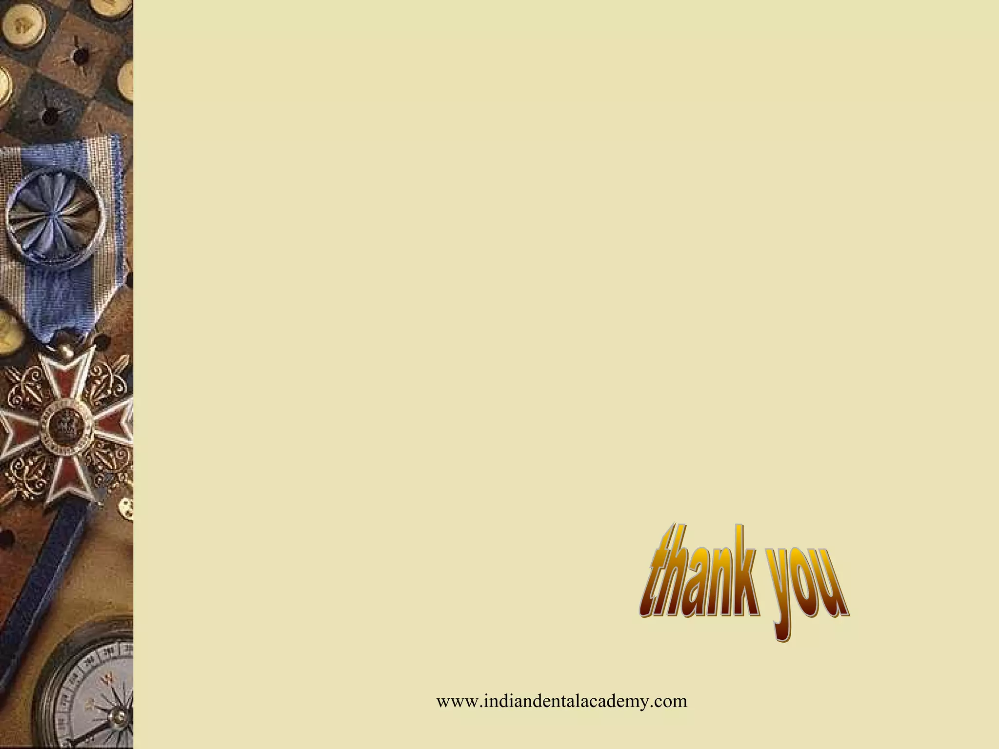 www.indiandentalacademy.com
 
