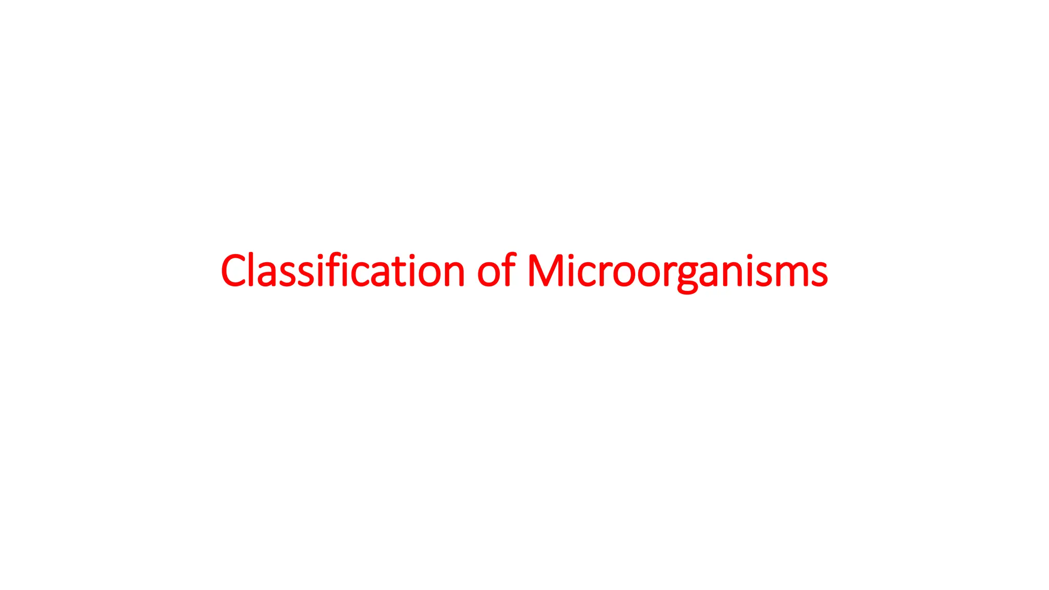 Classification of Microorganisms
 