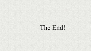 The End!
 