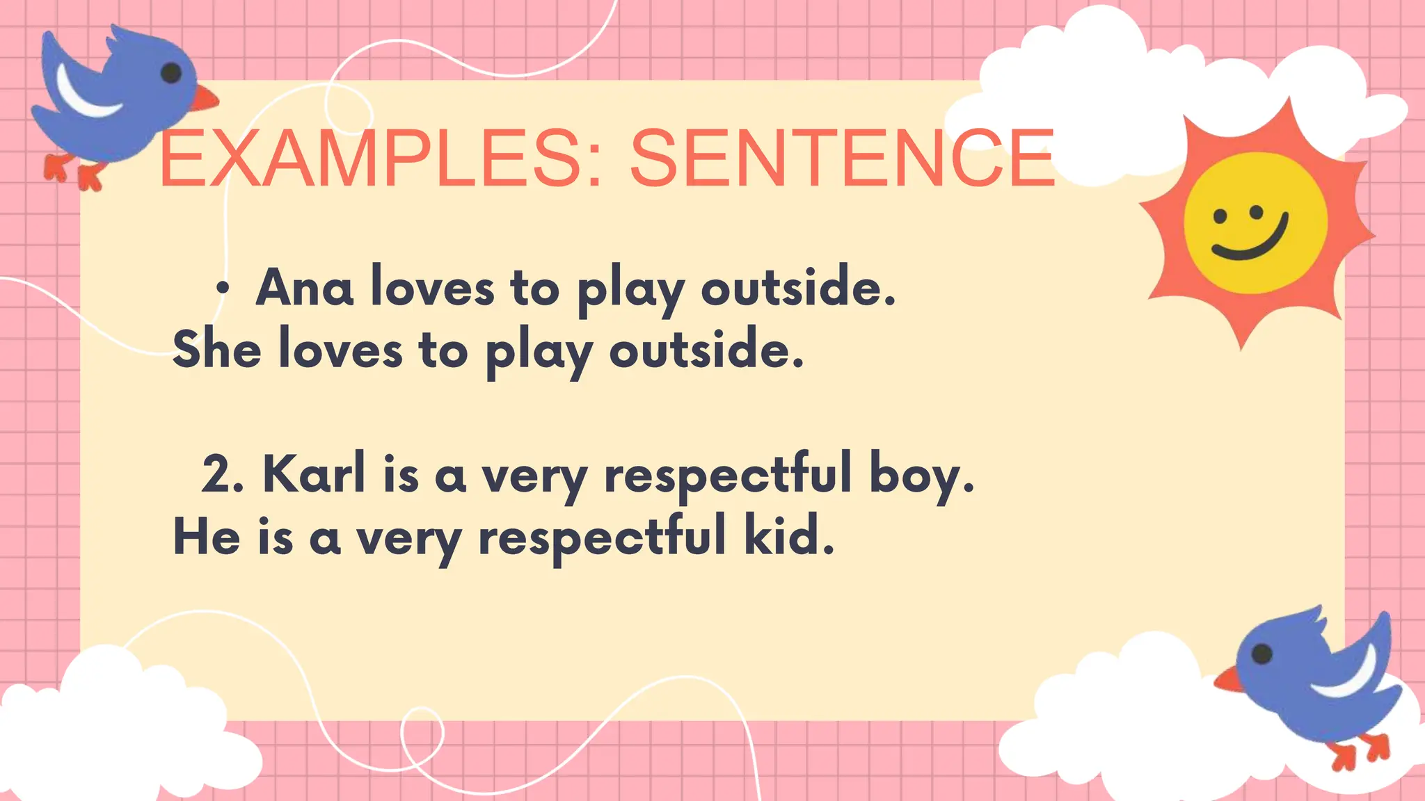 EXAMPLES: SENTENCE
•