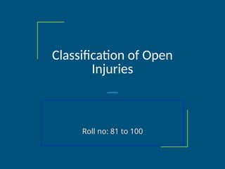 Simple Open Injuries Classification_of_Open_Injuries_Maheshwari (1).pptx