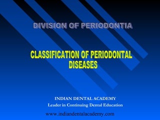 INDIAN DENTAL ACADEMY
Leader in Continuing Dental Education

www.indiandentalacademy.com
 