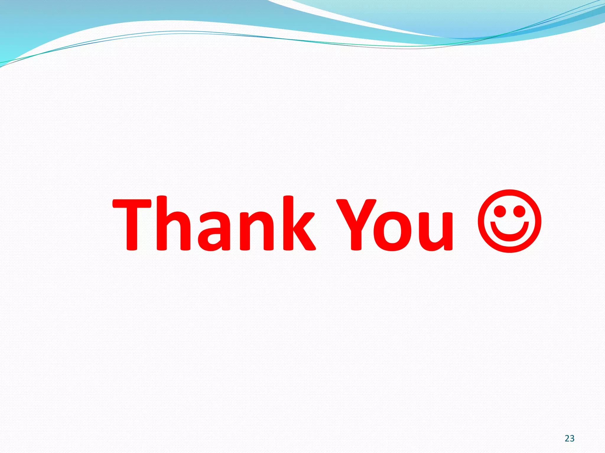 Thank You 
23
 