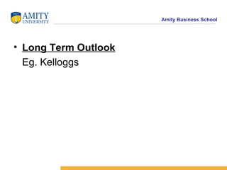 Long Term Outlook Eg. Kelloggs 