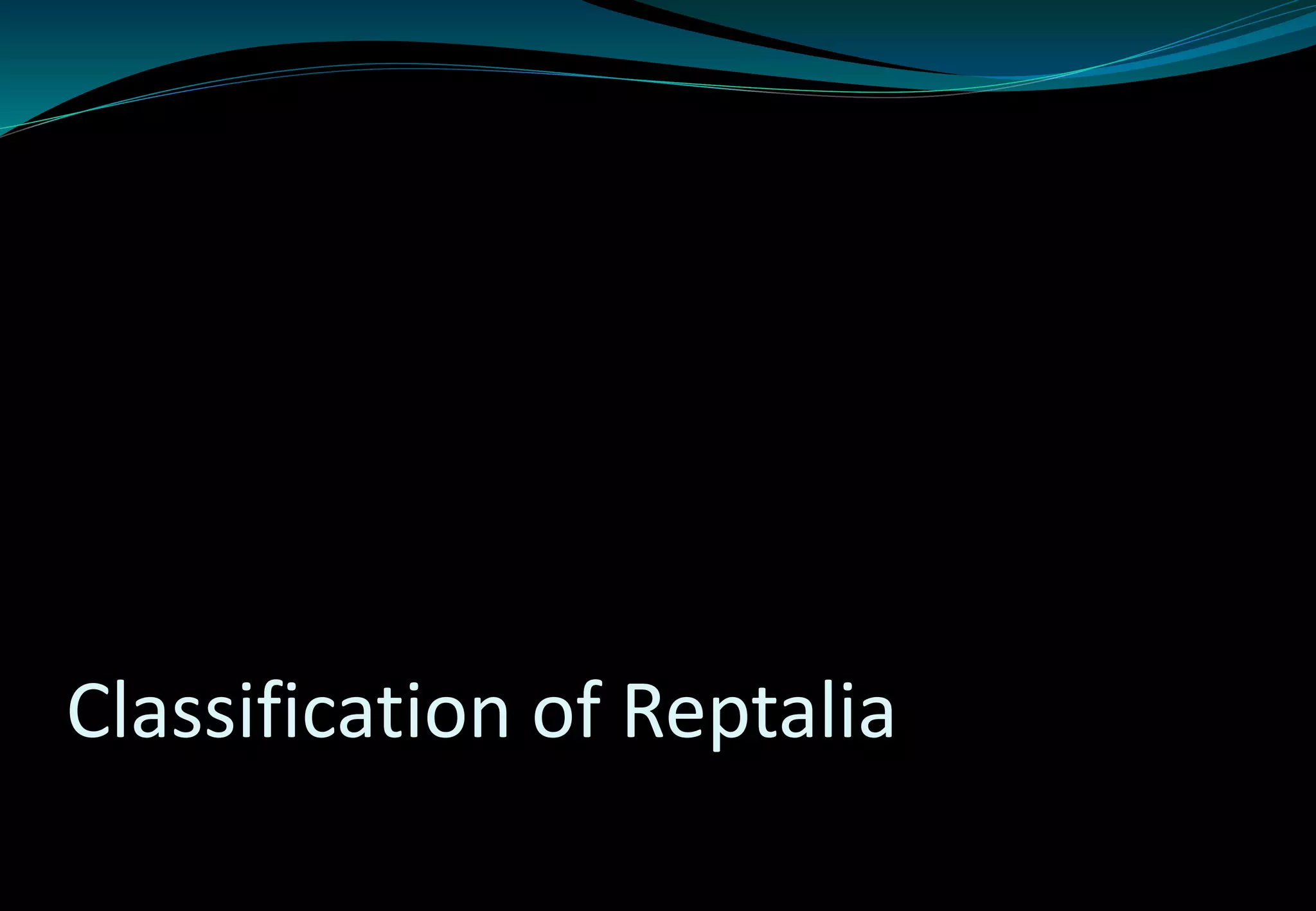 Classification of reptiles | PPTX