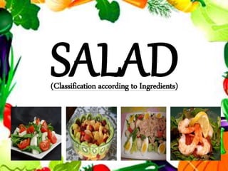 SALAD(Classification according to Ingredients)
 