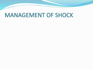 MANAGEMENT OF SHOCK
 
