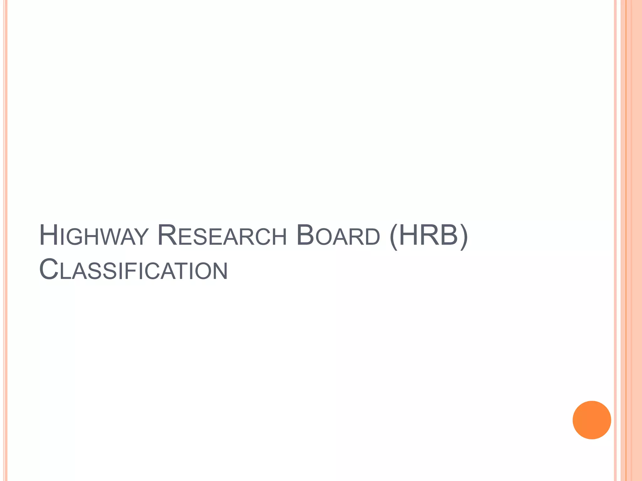HIGHWAY RESEARCH BOARD (HRB)
CLASSIFICATION
 