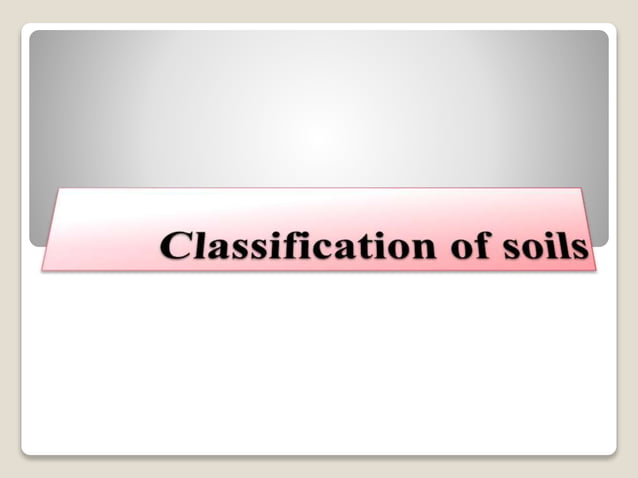 Classification of soils | PPTX | Geology | Science