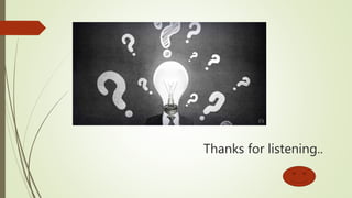 Thanks for listening..
 