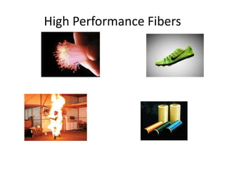High Performance Fibers

 