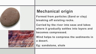 Mechanical Rocks Examples The different types of rocks | PPTX