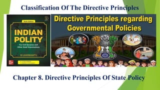 Classification Of The Directive Principles
Chapter 8. Directive Principles Of State Policy
 